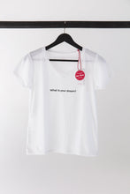 Load image into Gallery viewer, premium quality slogan white t-shirt saying: What is your dream?