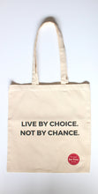 Load image into Gallery viewer, Tote Bag with sentence &quot;Live by Choice not by Chance&quot;