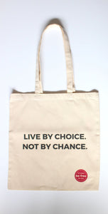 Tote Bag with sentence "Live by Choice not by Chance"